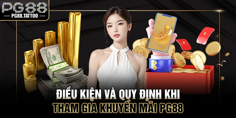 Điều kiện và quy định khi tham gia khuyến mãi PG88