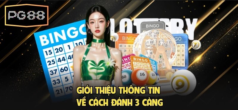 Giới thiệu thông tin về cách đánh 3 càng